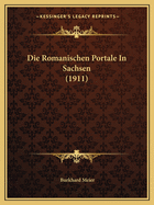 Die Romanischen Portale In Sachsen (1911)