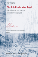 Die Ruckkehr des Stetl: Russisch-judische Literatur der spten Sowjetzeit