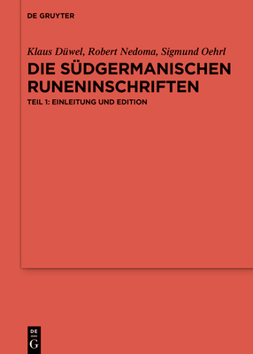 Die Sdgermanischen Runeninschriften - Dwel, Klaus, and Nedoma, Robert, and Oehrl, Sigmund