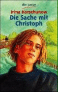 Die Sache Mit Christoph - Korschunow, Irina