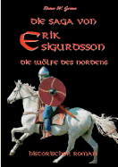 Die Saga von Erik Sigurdsson: Die Wlfe des Nordens