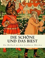 Die Schne und das Biest: Ein Malbuch mit dem ber?hmten M?rchen