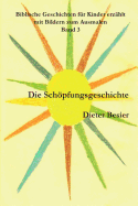 Die Schpfungsgeschichte: Biblische Geschichten f?r Kinder erz?hlt, Band 3