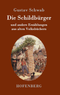 Die Schildburger: Und Andere Erzahlungen Aus Alten Volksbuchern