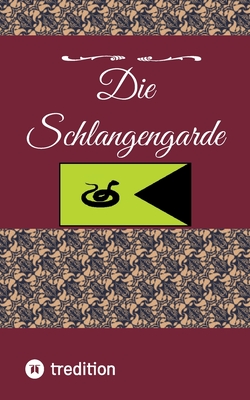 Die Schlangengarde - Schwochert, Christian