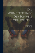 Die Schmetterlinge der Schweiz Volume Bd. 2