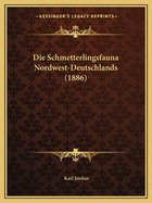 Die Schmetterlingsfauna Nordwest-Deutschlands (1886)