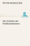 Die Schriften des Waldschulmeisters