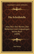 Die Schriftstelle: Alles Rein Den Reinen, Den Befleckten Und Unglaubigen Nichts Rein! (1899)