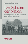 Die Schulen Der Nation: Bildungskritik in Der Literatur Der Fruhen Moderne