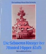 Die Schweren Kreuzer Der Admiral Hipper-Klasse. Admiral Hipper-Bl?cher-Prinz Eugen-Seydlitz-L?tzow