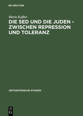 Die sed Und Die Juden - Zwischen Repression Und Toleranz: Politische Entwicklungen Bis 1967 - Keler, Mario