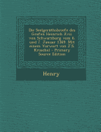 Die Seelgerathsbriefe Des Grafen Heinrich XVII. Von Schwarzburg Vom 6. Und 7. Januar 1369. Mit Einem Vorwort Von J.S. Kroschel