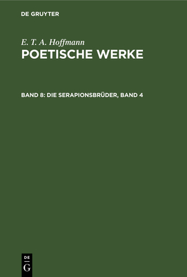 Die Serapionsbr?der, Band 4 - Wellenstein, Walter (Illustrator), and Hoffmann, E T a