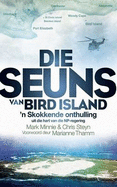 Die seuns van Bird Island: 'n Skokkende onthulling uit die hart van die NP-regering