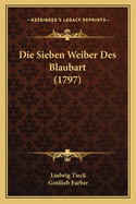 Die Sieben Weiber Des Blaubart (1797)
