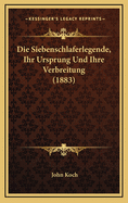 Die Siebenschlaferlegende, Ihr Ursprung Und Ihre Verbreitung (1883)