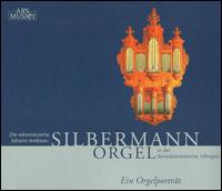 Die Silbermann Orgel: Clerambault, Steigleder, Caban - Christian Schmitt (organ); Christoph Bossert (organ); Hans Musch (organ); Marc Schaefer (organ); Stephan Rommelspacher (organ)