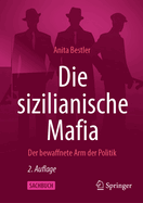Die Sizilianische Mafia: Der Bewaffnete Arm Der Politik