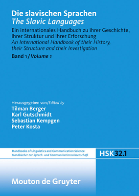 Die Slavischen Sprachen / The Slavic Languages. Halbband 1 - Kempgen, Sebastian (Editor), and Kosta, Peter (Editor), and Berger, Tilman (Editor)