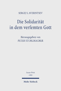 Die Solidaritat in Dem Verfemten Gott: Die Erfahrung Der Sowjetjahre ALS Mahnung Fur Die Gegenwart Und Zukunft. Lucas-Preis 1995