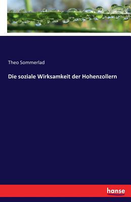 Die Soziale Wirksamkeit Der Hohenzollern - Sommerlad, Theo