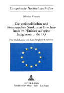 Die Soziopolitischen Und Oekonomischen Strukturen Griechenlands Im Hinblick Auf Seine Integration in Die Eg: Eine Modellskizze Von Kern-Peripherie-Relationen