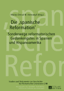 Die spanische Reformation: Sonderwege reformatorischen Gedankenguts in Spanien und Hispanoamerika