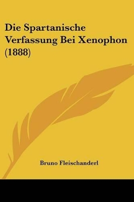 Die Spartanische Verfassung Bei Xenophon (1888) - Fleischanderl, Bruno