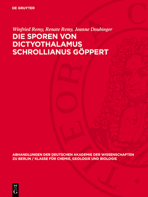 Die Sporen Von Dictyothalamus Schrollianus Gppert: Bemerkungen ?ber Odontopteris Subcrenulata Rost Und Odontopteris Lingulata Gppert - Remy, Winfried, and Remy, Renate, and Doubinger, Jeanne