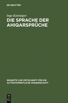 Die Sprache Der Ahiqarspruche - Kottsieper, Ingo