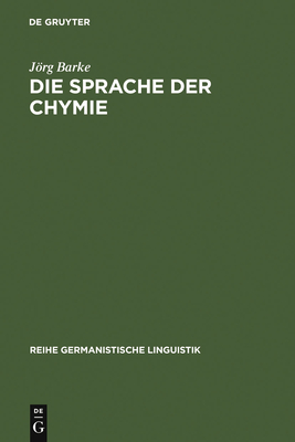 Die Sprache der Chymie - Barke, Jrg