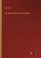 Die Sprache der K'E'Kchi-Indianer