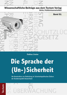 Die Sprache Der (Un-)Sicherheit: Die Konstruktion Von Bedrohung Im Sicherheitspolitischen Diskurs Der Bundesrepublik Deutschland