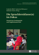 Die Sprachlernklasse(n) im Fokus: Deutsch als Zweitsprache und Englischunterricht