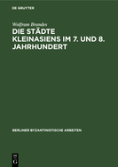 Die Stdte Kleinasiens Im 7. Und 8. Jahrhundert