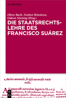 Die Staatsrechtslehre Des Francisco Surez - Bach, Oliver (Editor), and Brieskorn, Norbert (Editor), and Stiening, Gideon (Editor)