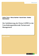 Die Stabilisierung Der Firma Loewe in Der Unterhaltungselektronik. Turnaround Management