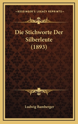 Die Stichworte Der Silberleute (1893) - Bamberger, Ludwig