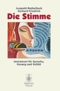 Die Stimme: Instrument Fr Sprache, Gesang Und Gefhl