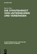 Die Strafbarkeit Von Unternehmen Und Verbanden: Vortrag Gehalten VOR Der Juristischen Gesellschaft Zu Berlin Am 26. Mai 1993