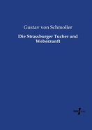 Die Strassburger Tucher Und Weberzunft