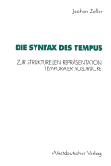 Die Syntax Des Tempus: Zur Strukturellen Reprsentation Temporaler Ausdrcke