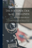 Die Tektonik Der Hellenen: Ionika, Korinthiaka Und Der Hellenische Tempel