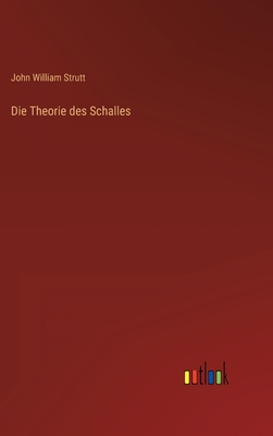 Die Theorie Des Schalles - Strutt, John William