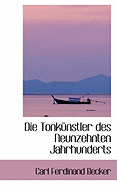 Die Tonkunstler Des Neunzehnten Jahrhunderts - Becker, Carl Ferdinand