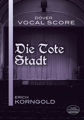 Die Tote Stadt Vocal Score - Korngold, Erich