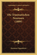 Die Traumatischen Neurosen (1889)