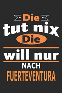 Die tut nix Die will nur nach Gran Canaria: Notizbuch, Geburtstag Geschenk Buch, Notizblock, 110 Seiten, auch als Dekoration in Form eines Schild bzw. Poster mglich