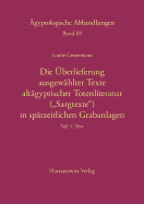 Die Uberlieferung Ausgewahlter Texte Altagyptischer Totenliteratur ('Sargtexte') in Spatzeitlichen Grabanlagen: Teil 1: Text, Teil 2: Textanhang